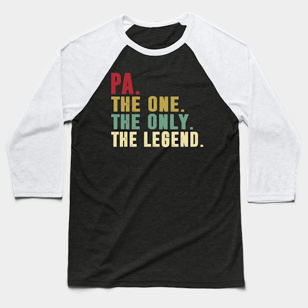 Pa - The One the only the legend Classic Father's Day Gift Dad Baseball T-Shirt by David Darry